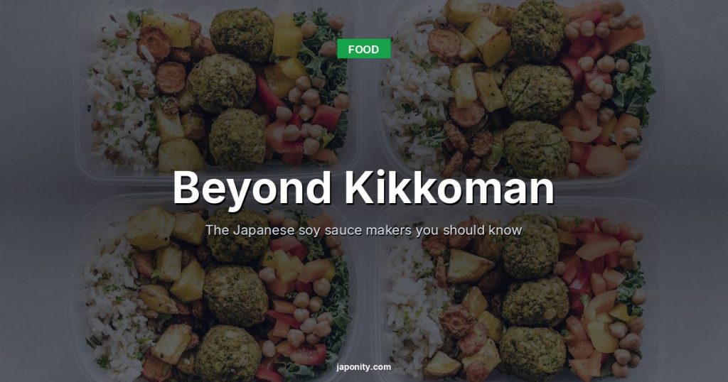Beyond Kikkoman