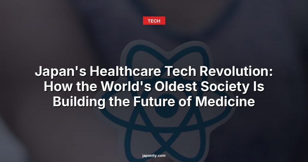 Japan's Healthcare Tech Revolution: How the World's Oldest Society Is Building the Future of Medicine