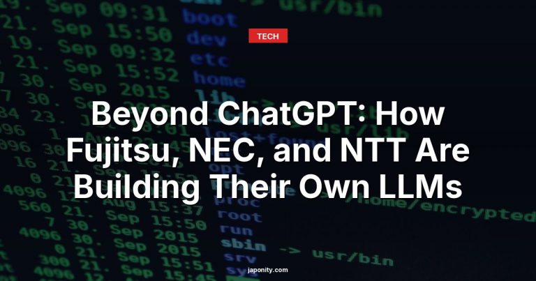 Beyond ChatGPT: How Fujitsu, NEC, and NTT Are Building Their Own LLMs
