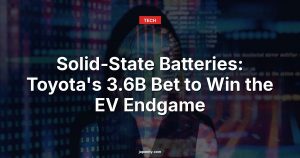 Solid-State Batteries: Toyota's 3.6B Bet to Win the EV Endgame