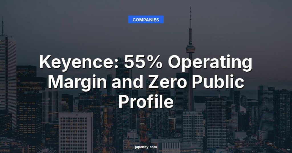 Keyence: 55% Operating Margin and Zero Public Profile