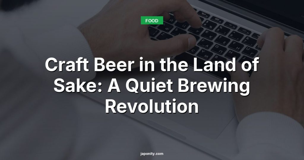 Craft Beer in the Land of Sake: A Quiet Brewing Revolution