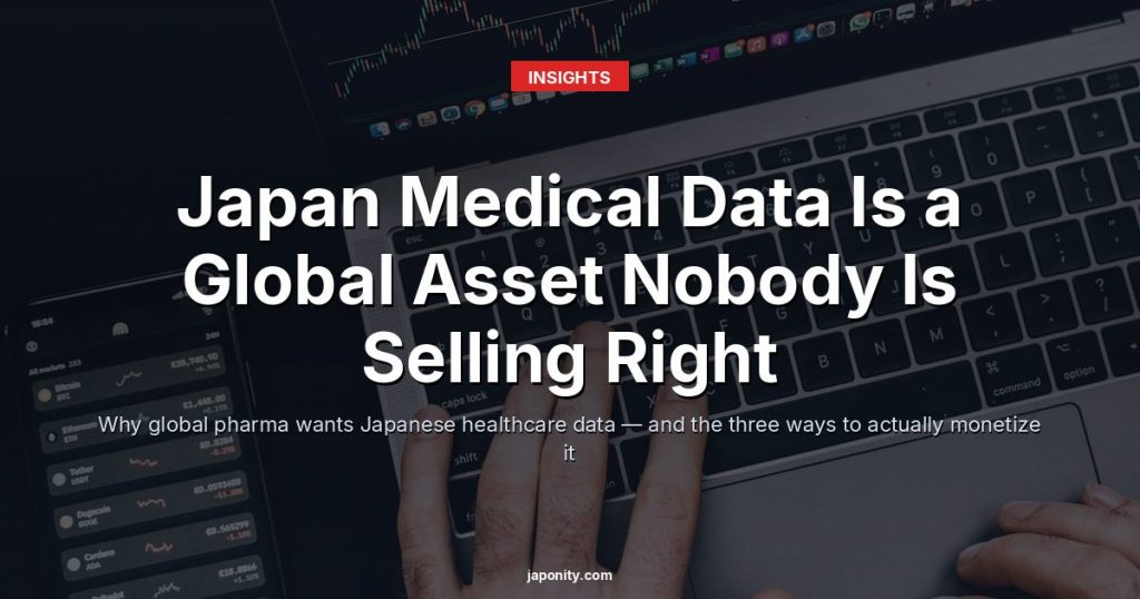 Japan Medical Data Is a Global Asset Nobody Is Selling Right