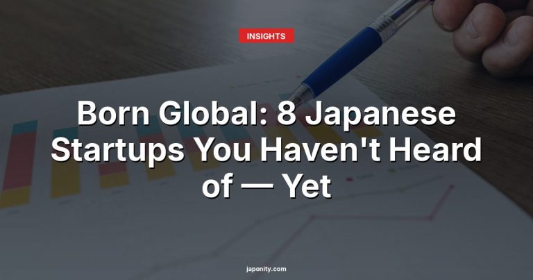 Born Global: 8 Japanese Startups You Haven't Heard of — Yet