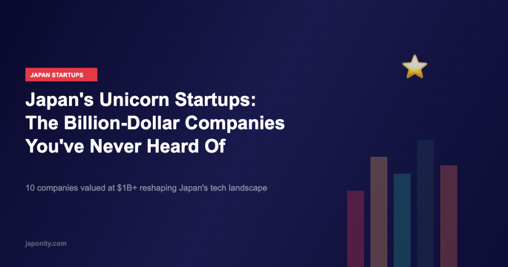 Japanese unicorn startups billion dollar companies
