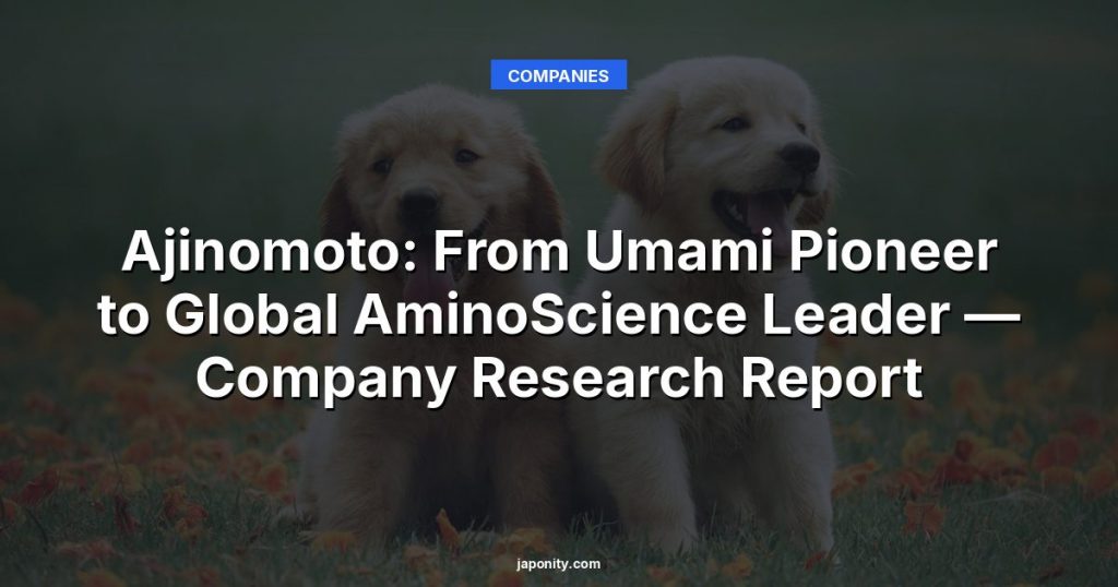 Ajinomoto: From Umami Pioneer to Global AminoScience Leader — Company Research Report