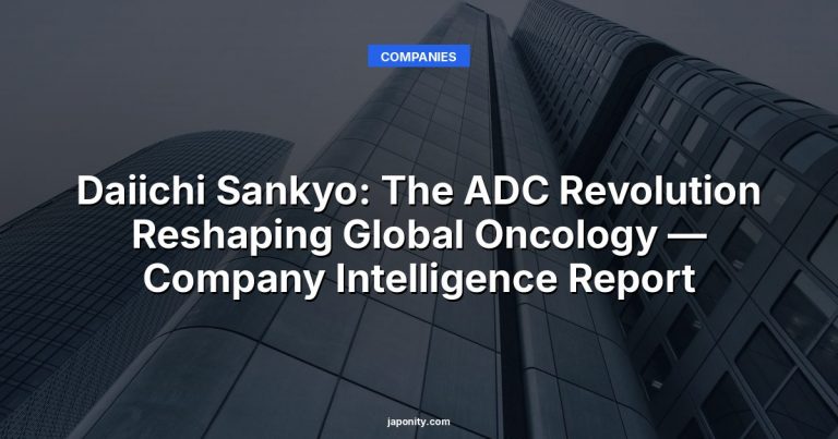 Daiichi Sankyo: The ADC Revolution Reshaping Global Oncology — Company Intelligence Report
