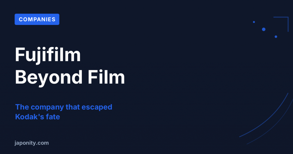 Fujifilm: The Film Giant That Reinvented Itself
