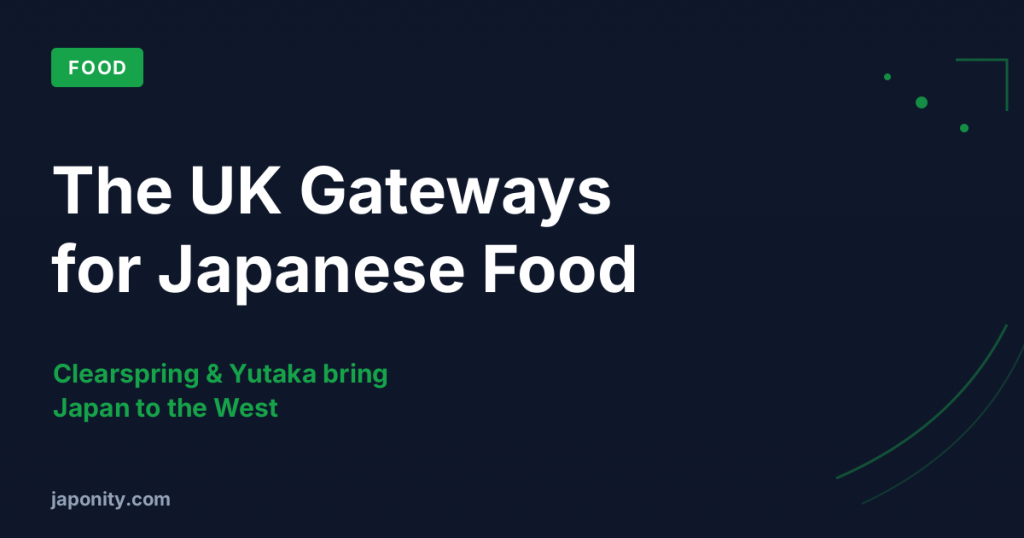 Clearspring and Yutaka: The UK Gateways for Japanese Food
