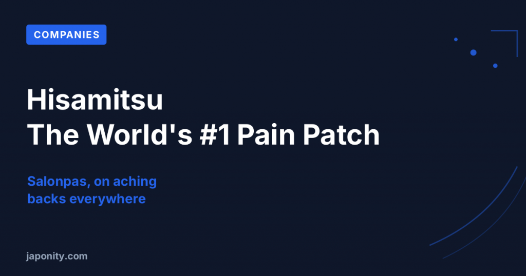 Hisamitsu: The Salonpas Patch on the World's Aching Backs