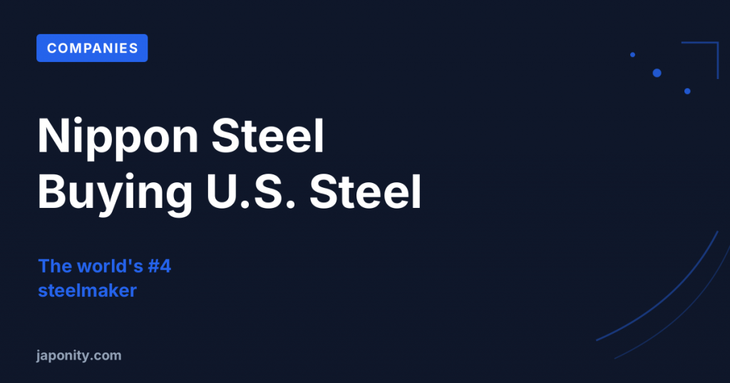 Nippon Steel: The Japanese Giant That Bought U.S. Steel