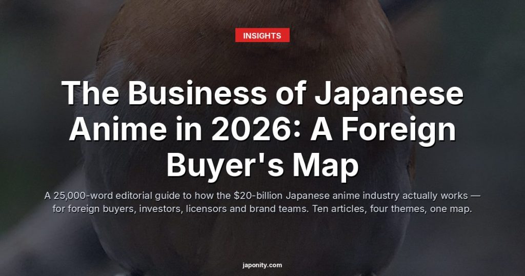 The Business of Japanese Anime in 2026: A Foreign Buyer's Map