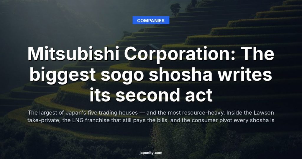 Mitsubishi Corporation: The biggest sogo shosha writes its second act