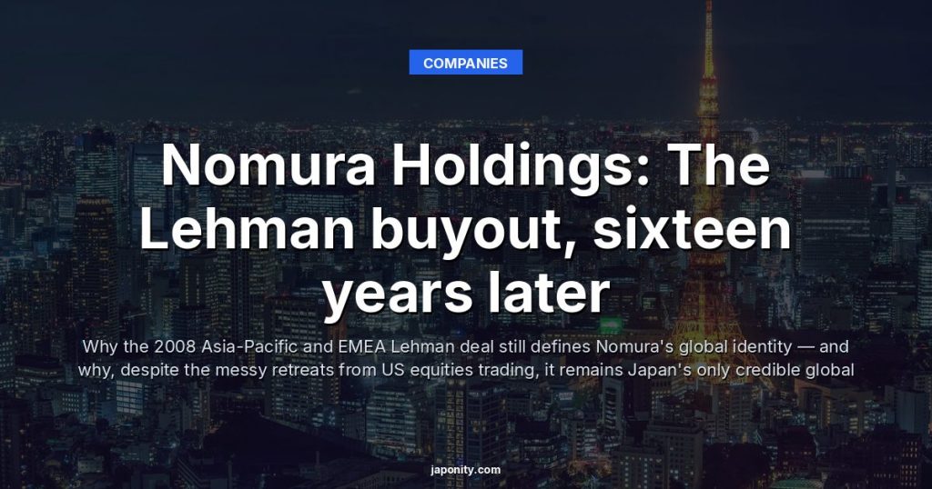 Nomura Holdings: The Lehman buyout, sixteen years later