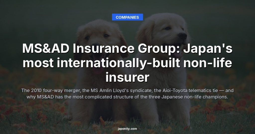 MS&AD Insurance Group: Japan's most internationally-built non-life insurer
