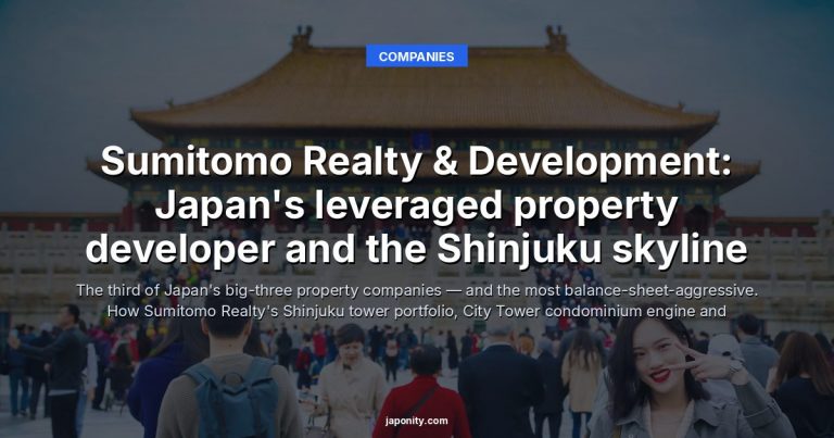 Sumitomo Realty & Development: Japan's leveraged property developer and the Shinjuku skyline