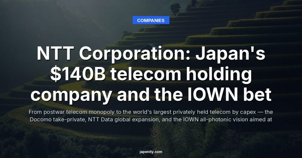 NTT Corporation: Japan's $140B telecom holding company and the IOWN bet