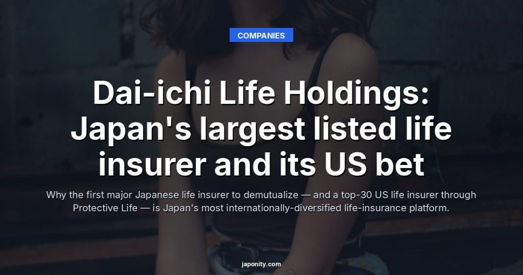 Dai-ichi Life Holdings: Japan's largest listed life insurer and its US bet