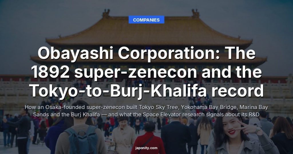 Obayashi Corporation: The 1892 super-zenecon and the Tokyo-to-Burj-Khalifa record