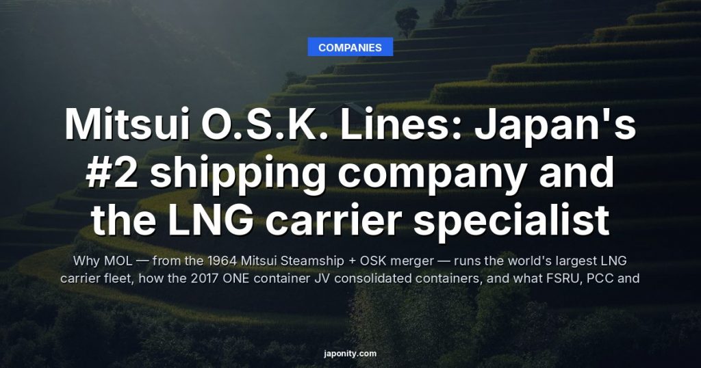 Mitsui O.S.K. Lines: Japan's #2 shipping company and the LNG carrier specialist