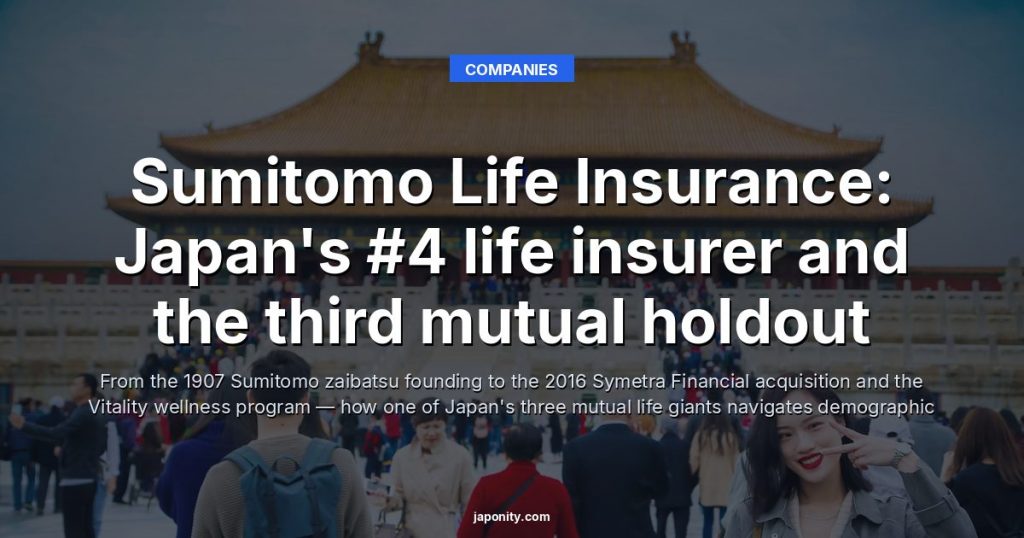 Sumitomo Life Insurance: Japan's #4 life insurer and the third mutual holdout