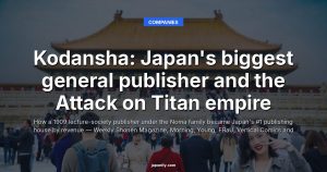 Kodansha: Japan's biggest general publisher and the Attack on Titan empire
