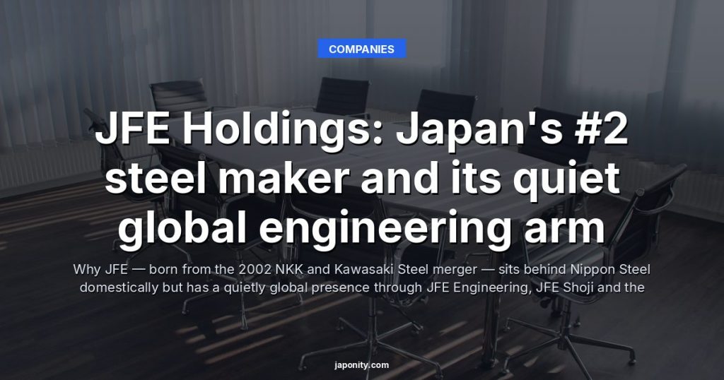 JFE Holdings: Japan's #2 steel maker and its quiet global engineering arm