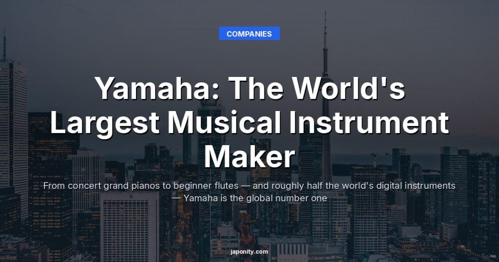 Yamaha: The World's Largest Musical Instrument Maker