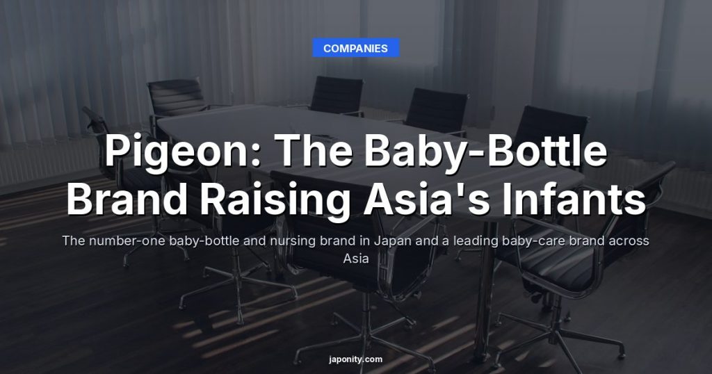 Pigeon: The Baby-Bottle Brand Raising Asia's Infants