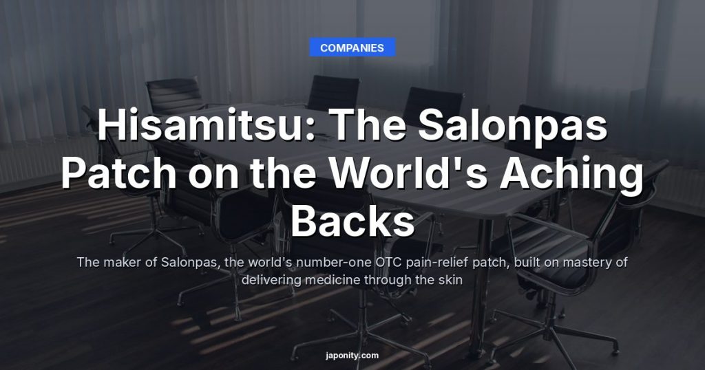 Hisamitsu: The Salonpas Patch on the World's Aching Backs