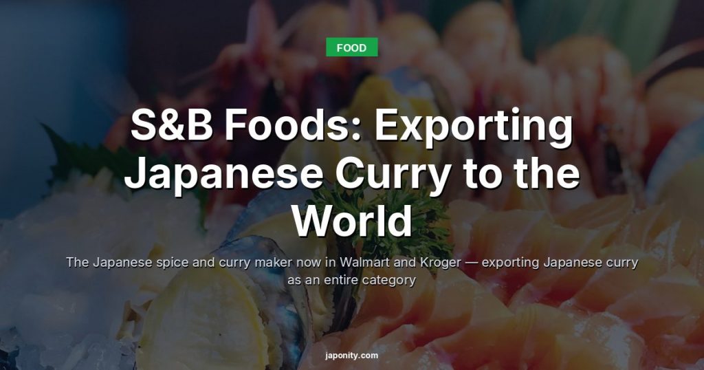 S&B Foods: Exporting Japanese Curry to the World