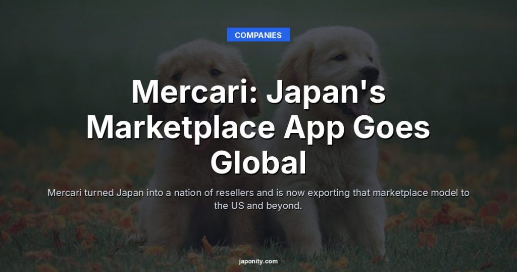 Mercari: Japan's Marketplace App Goes Global