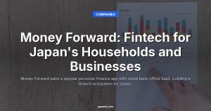 Money Forward: Fintech for Japan's Households and Businesses