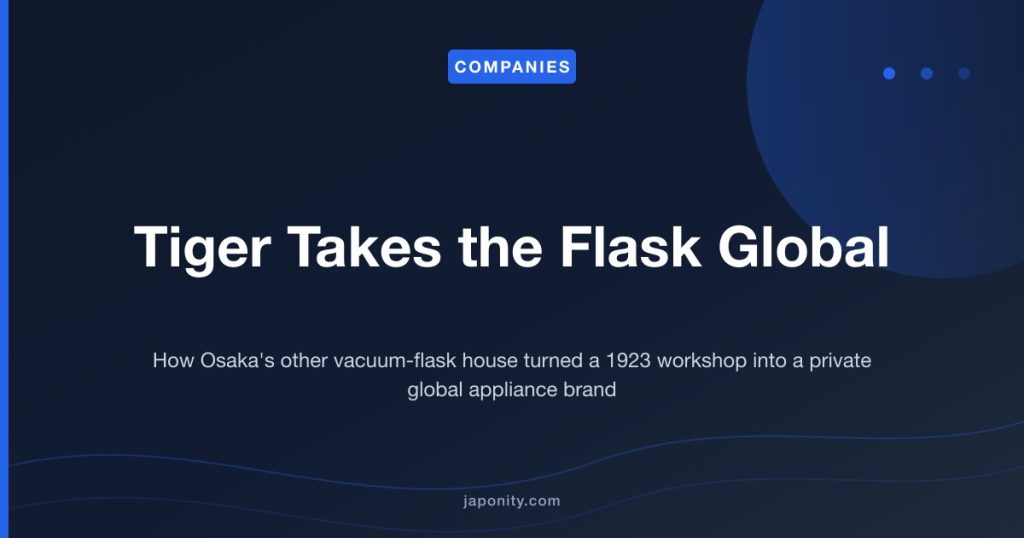 Tiger Takes the Flask Global - Japonity