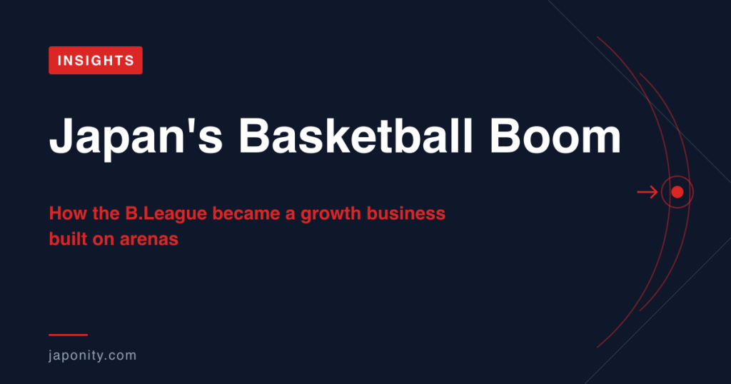 Japan's Basketball Boom - B.League growth business