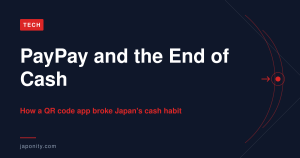 PayPay and the End of Cash - Japonity Tech