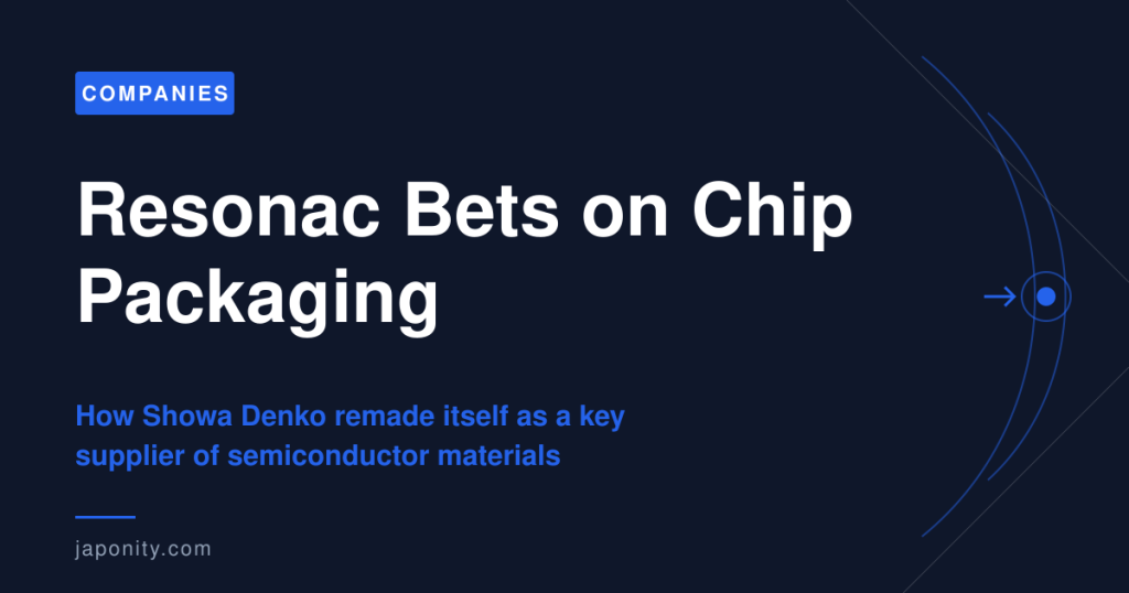 Resonac, the former Showa Denko, as a chip packaging materials supplier