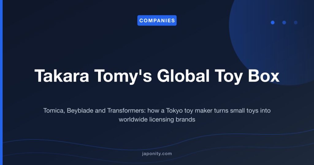 Takara Tomy Global Toy Box: Tomica, Beyblade and global toy licensing